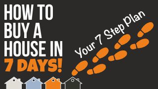 How To Buy A House In 7 Days