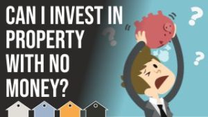 How to invest in property with no money
